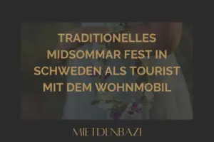 Traditionelles Midsommar Fest in Schweden als Tourist mit dem Wohnmobil